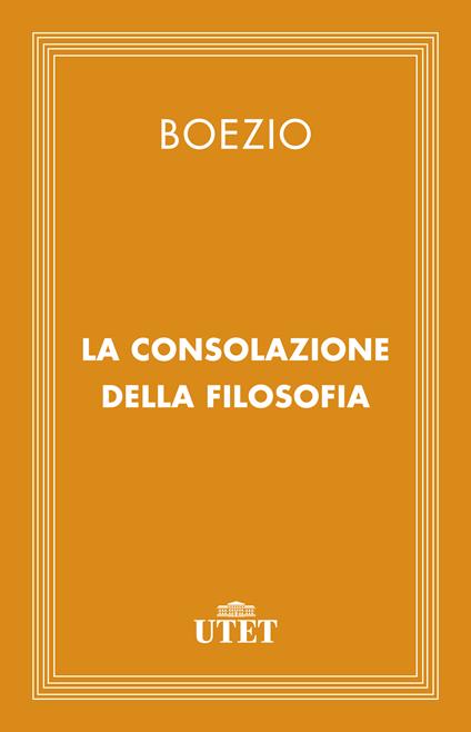 La consolazione della filosofia - Severino Boezio - ebook