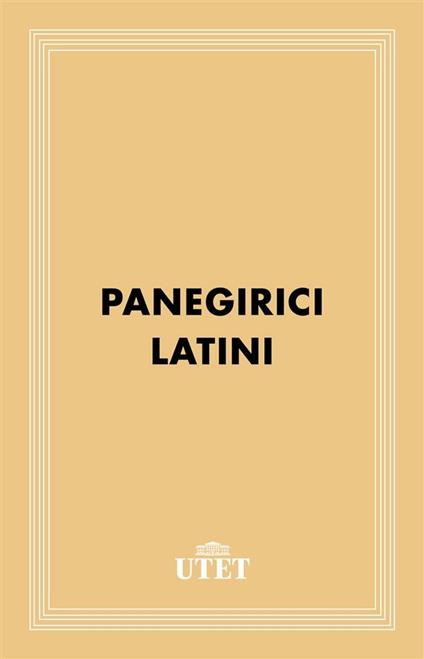 Panegirici latini - AA.VV. - ebook