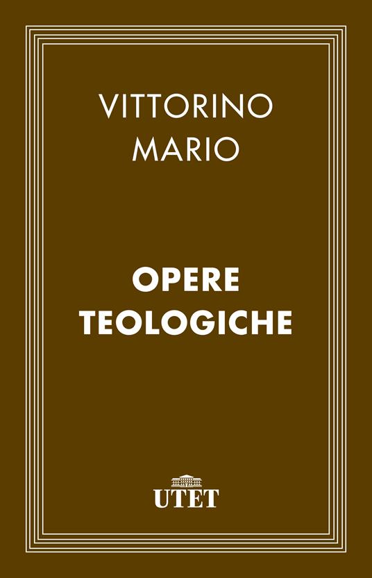 Opere teologiche - Mario Vittorino - ebook
