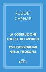 La costruzione logica del mondo. Pseudoproblemi nella filosofia