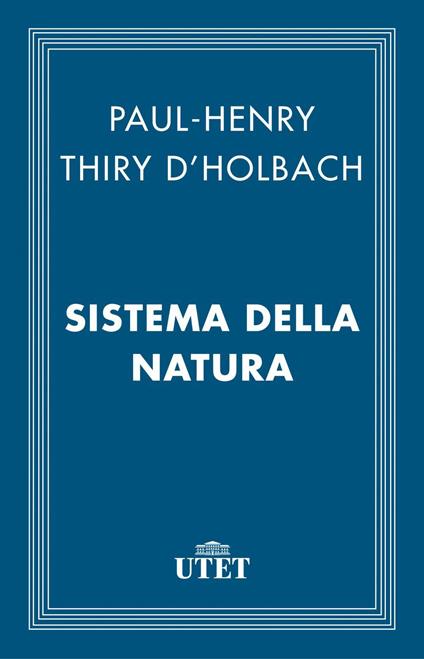 Sistema della natura - Paul H. T. d' Holbach,Antimo Negri - ebook