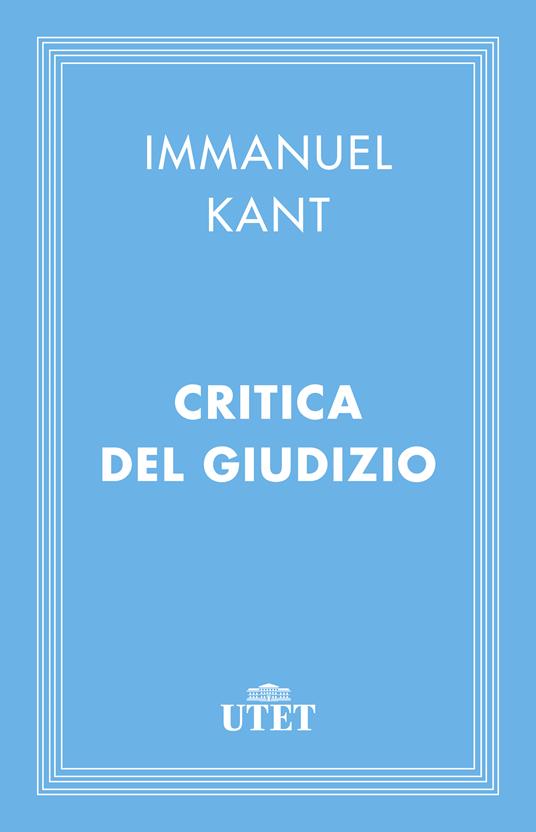 Critica del giudizio - Immanuel Kant,Alberto Bosi - ebook