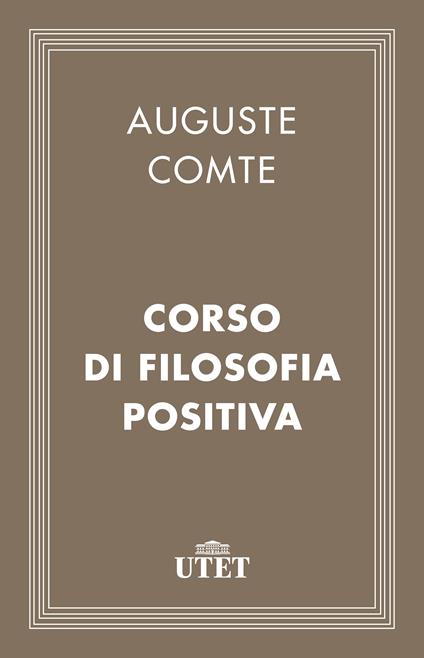Corso di filosofia positiva - Auguste Comte,Franco Ferrarotti - ebook