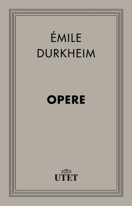 Opere - Émile Durkheim - ebook