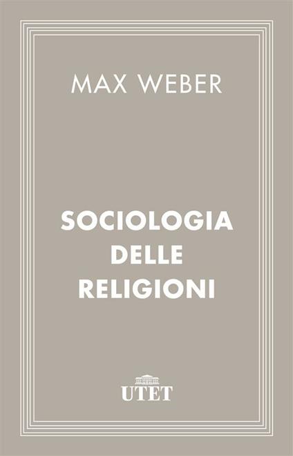 Sociologia delle religioni - Max Weber,Chiara Sebastiani - ebook