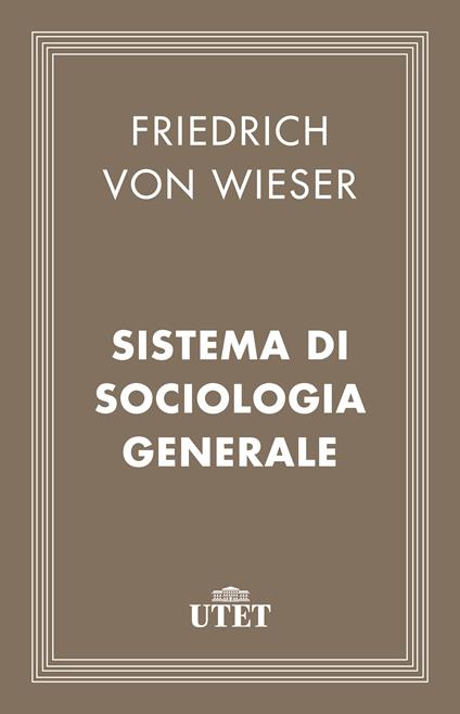 Sistema di sociologia generale - Friedrich von Wieser - ebook
