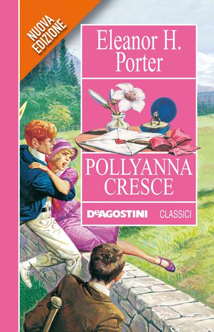 Pollyanna cresce - Eleanor Porter,Olga Bonato - ebook