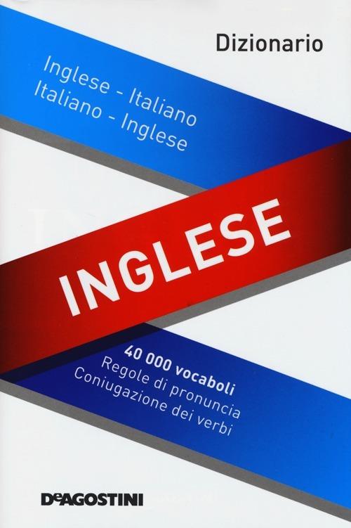 Dizionario inglese. Inglese-italiano, italiano-inglese. Ediz. bilingue -  Libro - De Agostini 