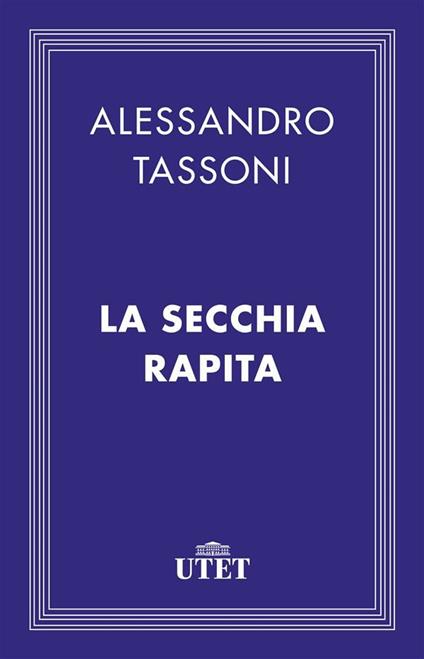 La secchia rapita - Alessandro Tassoni,Giovanni Ziccardi - ebook