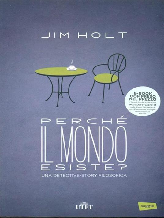 Perché il mondo esiste? Una detective-story filosofica - Jim Holt - 2