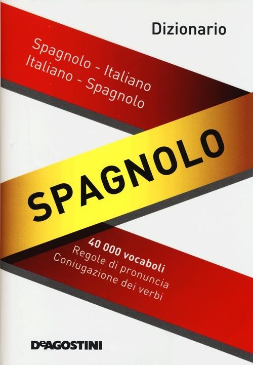 Dizionario spagnolo. Spagnolo-italiano, italiano-spagnolo. Ediz. bilingue -  Libro - De Agostini 