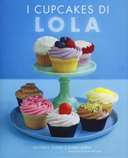 I cupcakes di Lola - Victoria Jossel,Romy Lewis - copertina