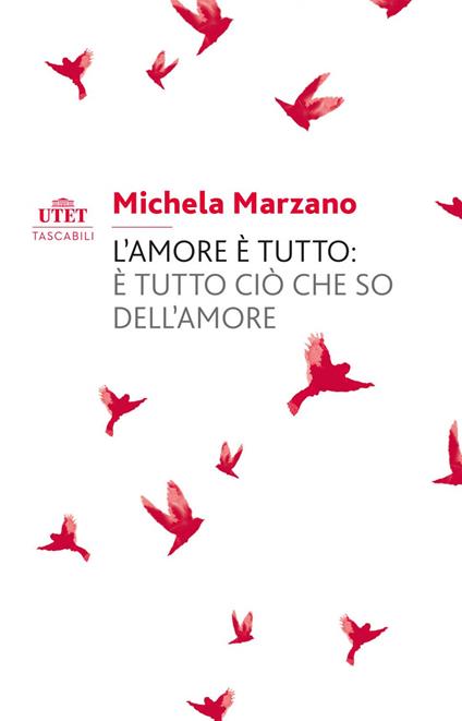 L' amore è tutto: è tutto ciò che so dell'amore - Michela Marzano - ebook