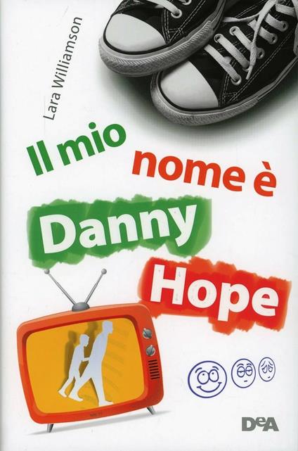 Un papà in diretta. Il mio nome è Danny Hope - Lara Williamson - copertina