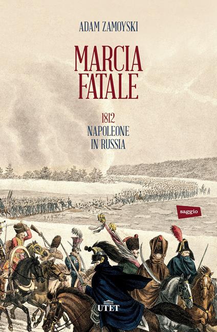 Marcia fatale. 1812. Napoleone in Russia - Adam Zamoyski,Davide Panzieri - ebook