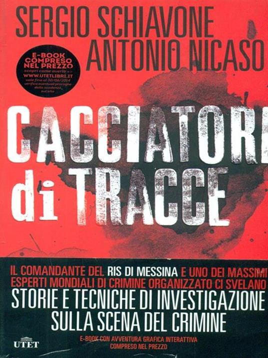 Cacciatori di tracce - Sergio Schiavone,Antonio Nicaso - 2