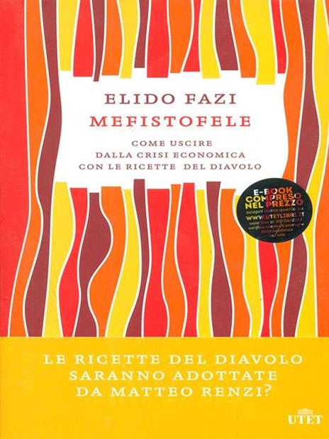 Mefistofele. Come uscire dalla crisi economica con le ricette del diavolo. Con e-book - Elido Fazi - 6