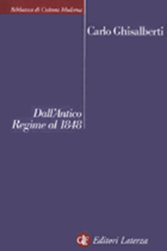 Dall'antico regime al 1848. Le origini costituzionali dell'Italia moderna - Carlo Ghisalberti - copertina