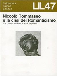 Niccolò Tommaseo e la crisi del Romanticismo - Luisa Gallotti Giordani,Rosa M. Monastra - copertina