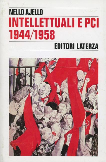Intellettuali e PCI (1944-1958) - Nello Ajello - copertina