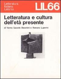 Letteratura e cultura dell'età presente - Vanna Gazzola Stacchini,Romano Luperini - copertina