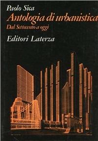 Antologia di urbanistica. Dal Settecento a oggi - Paolo Sica - copertina