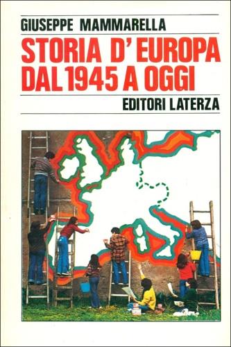 Storia d'Europa dal 1945 ad oggi - Giuseppe Mammarella - copertina