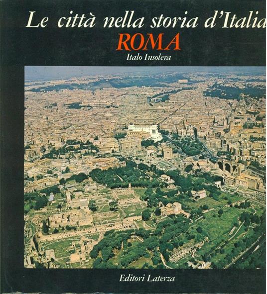 Roma. Immagini e realtà dal X al XX secolo - Italo Insolera - copertina