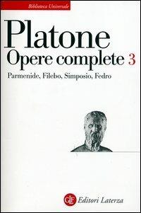 Opere complete. Vol. 3: Parmenide-Filebo-Simposio-Fedro. - Platone - copertina