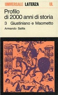 Profilo di 2000 anni di storia. Vol. 3: Giustiniano e Maometto. - Armando Saitta - copertina