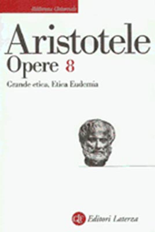 Opere. Vol. 8: Grande etica-Etica eudemia. - Aristotele - copertina