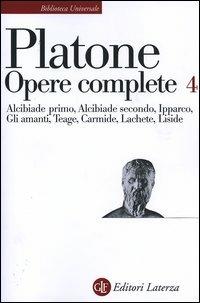 Opere complete. Vol. 4: Alcibiade primo-Alcibiade secondo-Ipparco-Gli amanti-Teage-Carmide-Lachete-Liside. - Platone - copertina