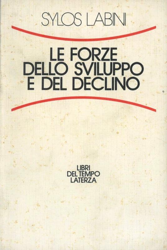 Le forze dello sviluppo e del declino - Paolo Sylos Labini - copertina