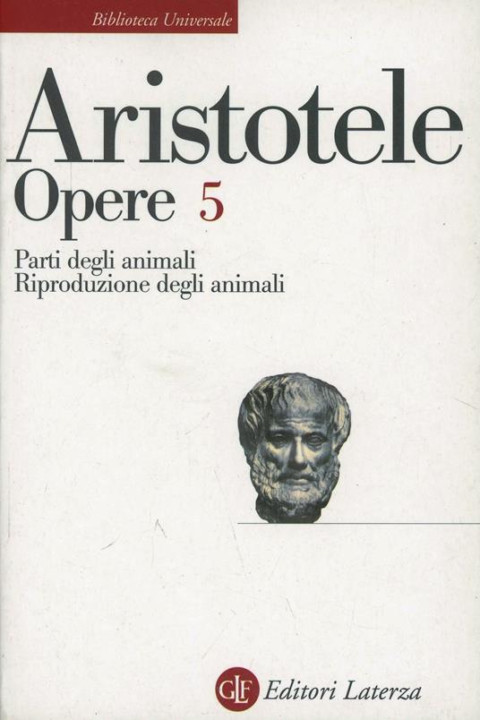 Opere. Vol. 5: Parti degli animali-Riproduzione degli animali. - Aristotele - copertina