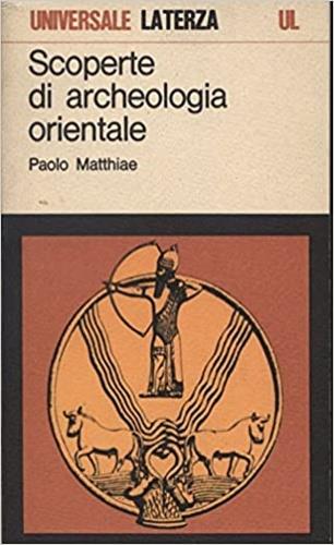 Scoperte di archeologia orientale - Paolo Matthiae - copertina