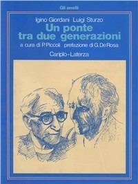 Un ponte fra due generazioni - Igino Giordani,Luigi Sturzo - copertina