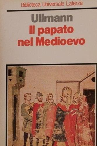 Il papato nel Medioevo - Walter Ullmann - copertina