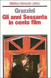 Gli anni Sessanta in cento film - Giovanni Grazzini - copertina