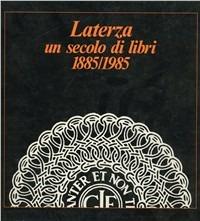 Laterza. Un secolo di libri 1885-1985 - copertina
