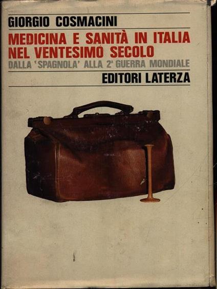 Medicina e sanità in Italia nel ventesimo secolo. Dalla «Spagnola» alla seconda guerra mondiale - Giorgio Cosmacini - copertina
