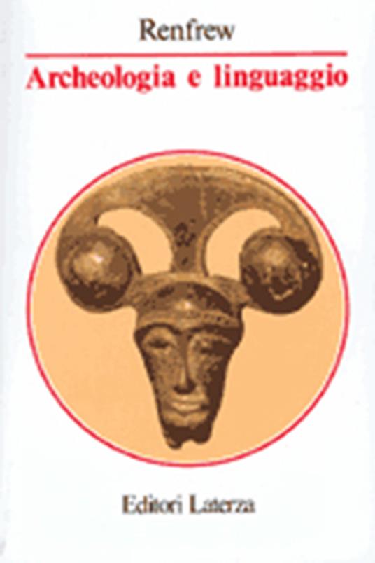 Archeologia e linguaggio - Colin Renfrew - copertina