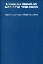 Medioevo teologico. Categorie della teologia razionale nel Medioevo