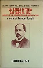 La Banca d'Italia dal 1894 al 1913. Momenti della formazione di una banca centrale
