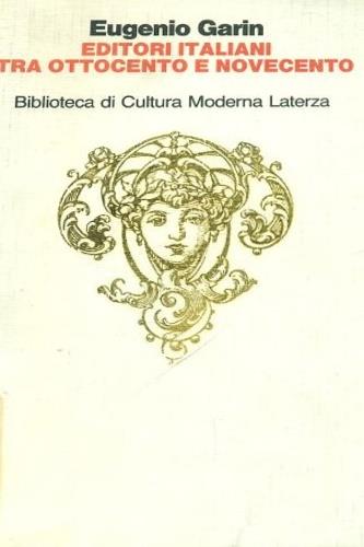 Editori italiani tra '800 e '900 - Eugenio Garin - copertina