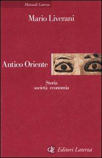 Antico Oriente. Storia, società, economia - Mario Liverani - copertina