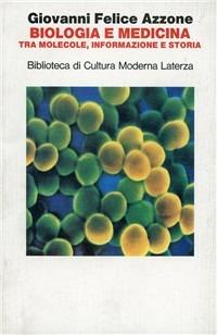 Biologia e medicina tra molecole, informazione e storia - Giovanni F. Azzone - copertina