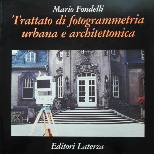 Trattato di fotogrammetria urbana e architettonica - Mario Fondelli - copertina