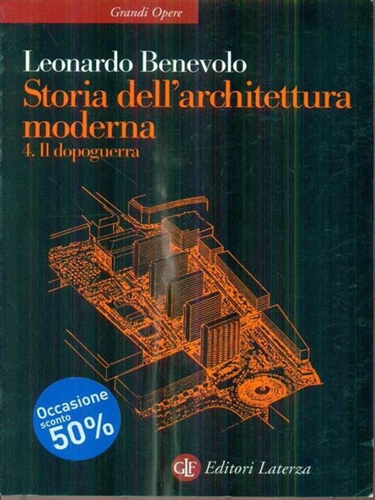 Storia dell'architettura moderna. Vol. 4: Il dopoguerra. - Leonardo Benevolo - 2