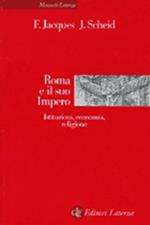 Roma e il suo impero. Istituzioni, economia, religione