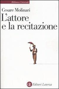 L' attore e la recitazione - Cesare Molinari - copertina